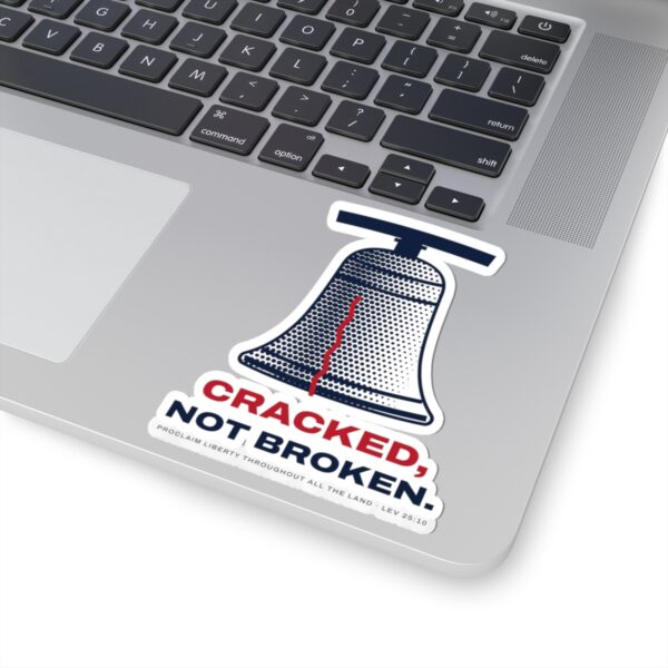 Cracked Not Broken Liberty Bell Sticker