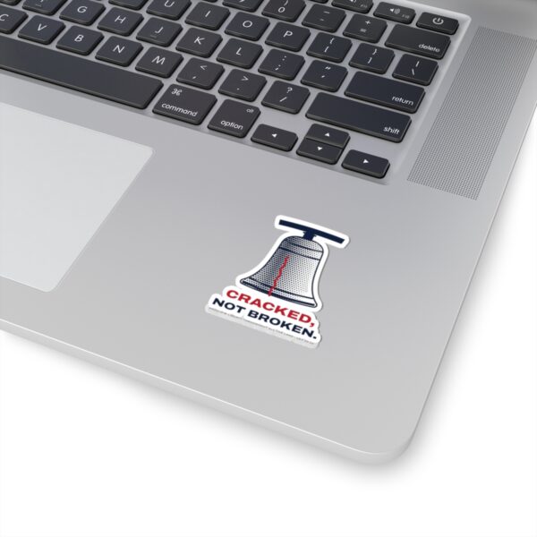 Cracked Not Broken Liberty Bell Sticker