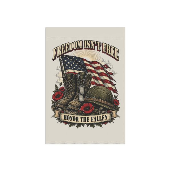 Freedom Isn't Free Honor the Fallen Garden Flag