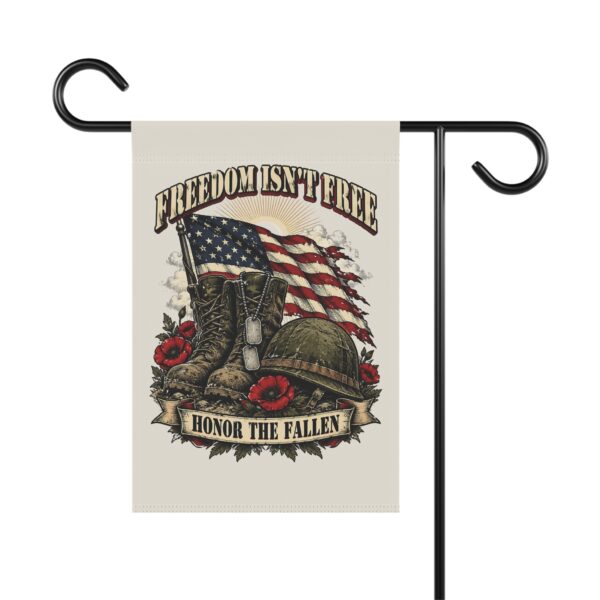 Freedom Isn't Free Honor the Fallen Garden Flag