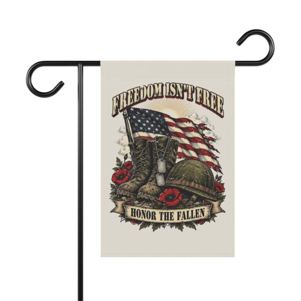 Freedom Isn't Free Honor the Fallen Garden Flag