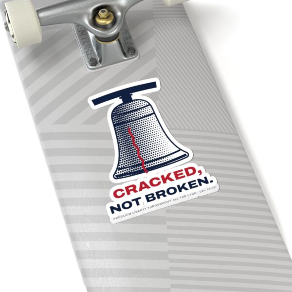 Cracked Not Broken Liberty Bell Sticker