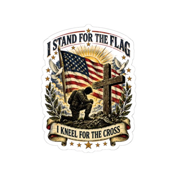 I Stand for the Flag, I Kneel for the Cross Sticker