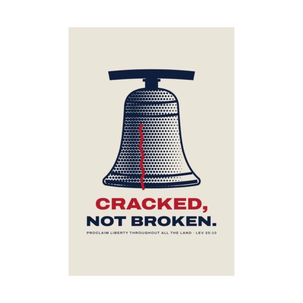 Cracked Not Broken Liberty Bell Poster