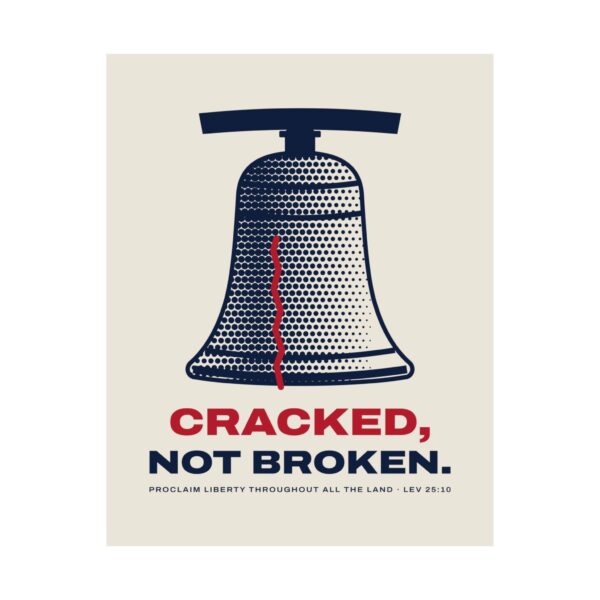 Cracked Not Broken Liberty Bell Poster
