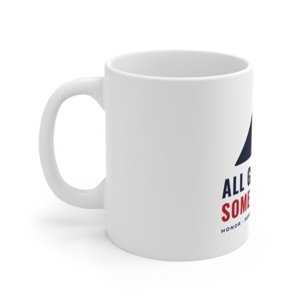 All Gave Some, Some Gave All Mug