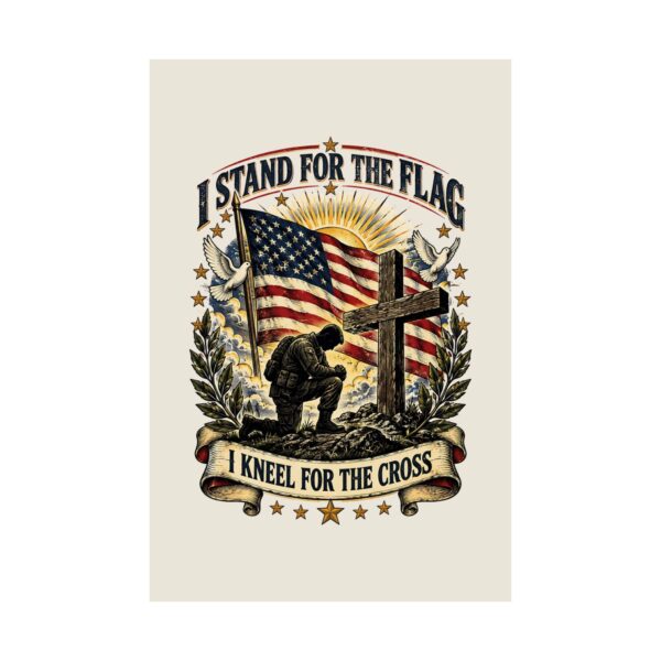 I Stand for the Flag, I Kneel for the Cross Poster