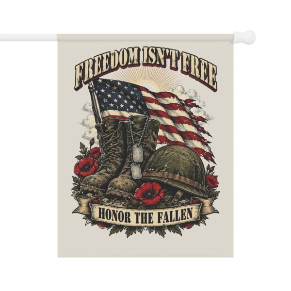 Freedom Isn't Free Honor the Fallen Garden Flag