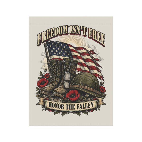 Freedom Isn't Free Honor the Fallen Garden Flag