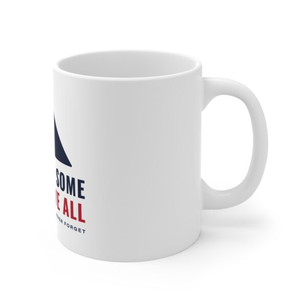All Gave Some, Some Gave All Mug