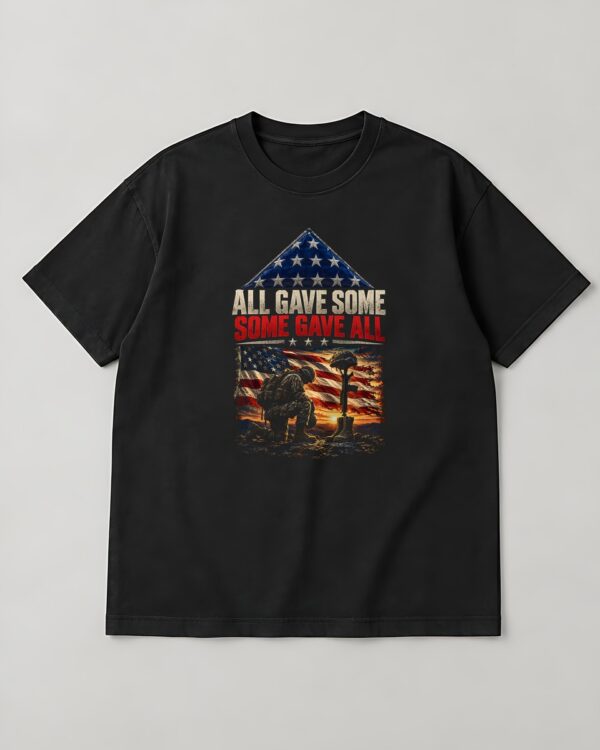 All Gave Some, Some Gave All Tee