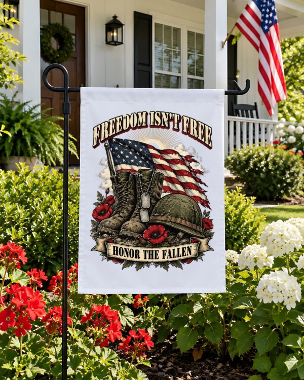Freedom Isn't Free Honor the Fallen Garden Flag
