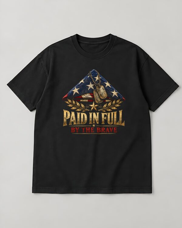 Paid in Full by the Brave Tee