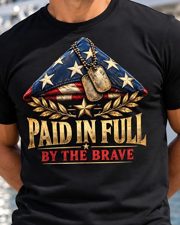 Paid in Full by the Brave Tee