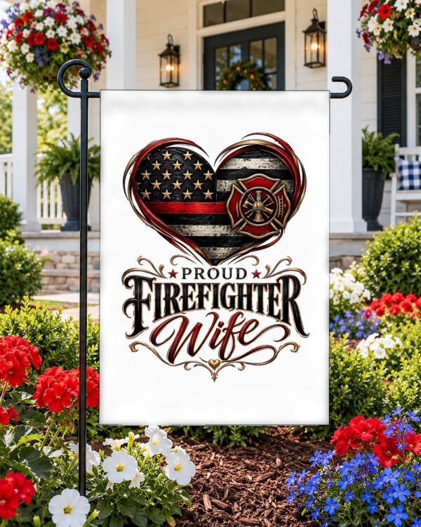 Proud Firefighter Wife Garden Flag