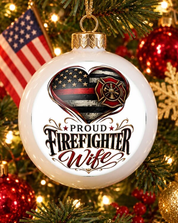 Proud Firefighter Wife Globe Christmas Ornament