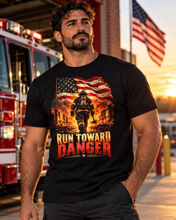 Run Toward Danger Firefighter Tee