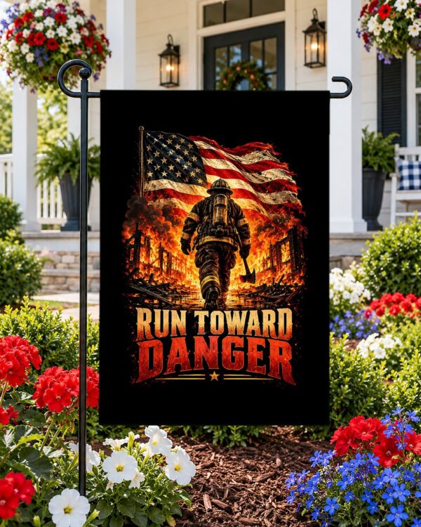Run Toward Danger Garden Flag