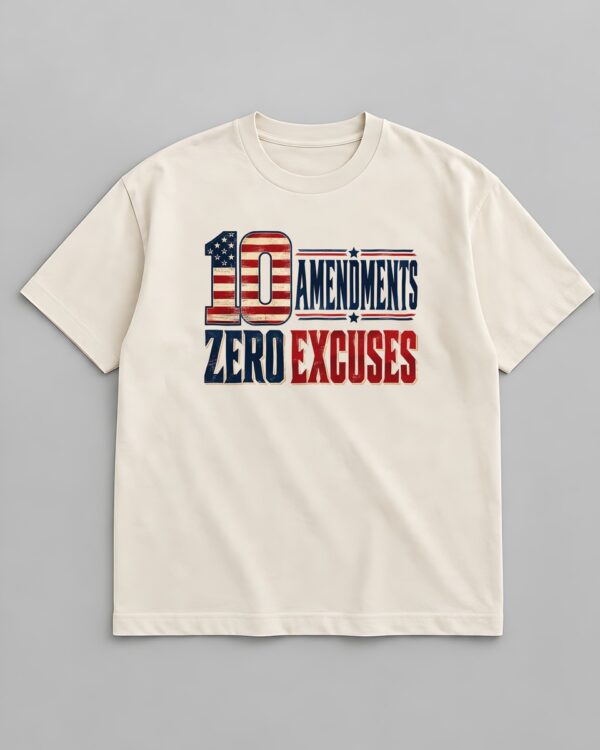 Ten Amendments, Zero Excuses Tee