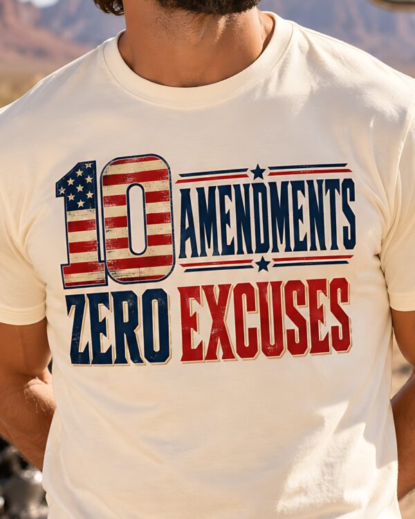 Ten Amendments, Zero Excuses Tee