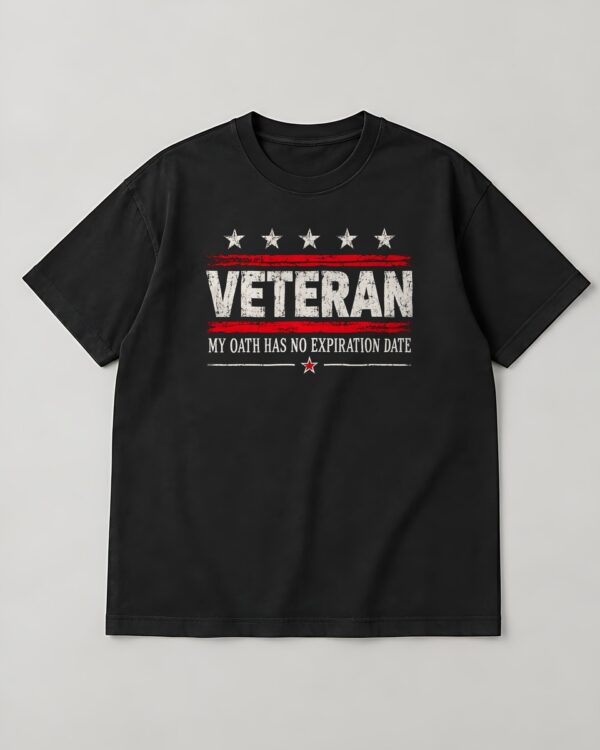 Veteran My Oath Has No Expiration Date Tee