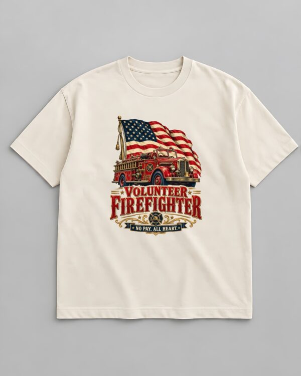 Volunteer Firefighter No Pay All Heart Tee