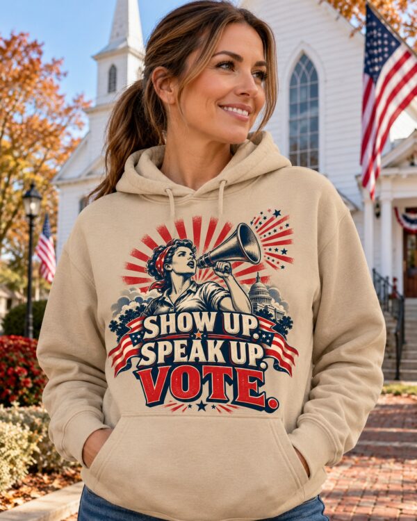 Show Up Speak Up Vote Women's Hoodie