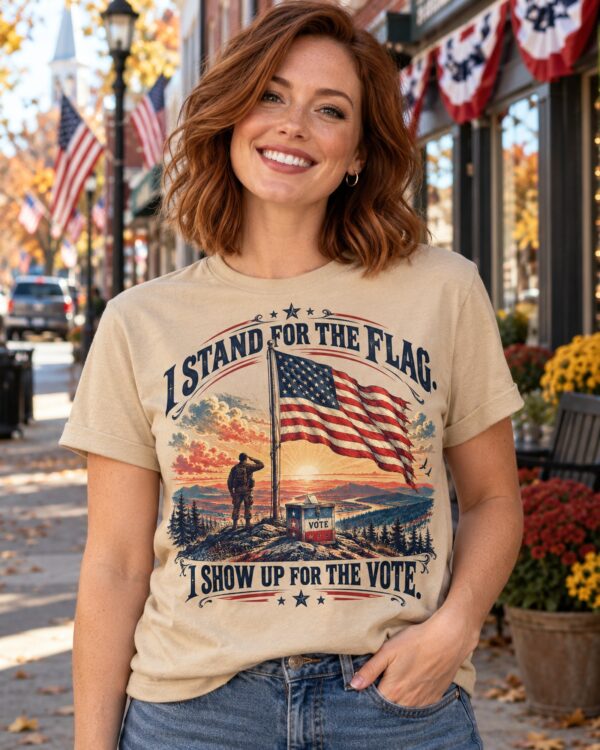 I Stand for the Flag I Show Up for the Vote Women's Tee